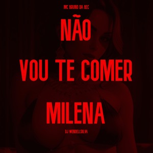 Não Vou Te Comer Milena