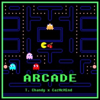 ARCADE - Single - T. Chandy & CazMcMind