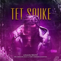 Tèt Souke (feat. Mig Arogan, Dug G, Toby Anbakè & Fantom) - Single - Loulou Beatz