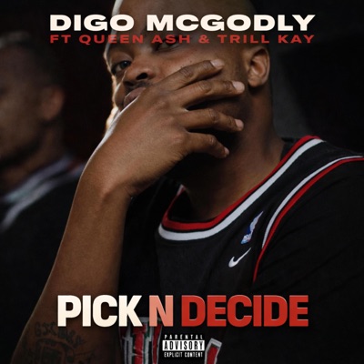 Pick N Decide (feat. Trill Kay & Queen Ash) - Single