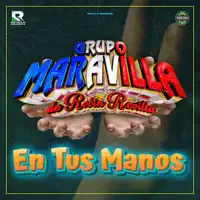 EN TUS MANOS — Grupo Maravilla de Robin Revilla
