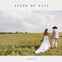 Spend My Days - Single - MIGGS