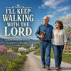 I’LL KEEP WALKING WITH THE LORD - Sundown Sessions new Song
