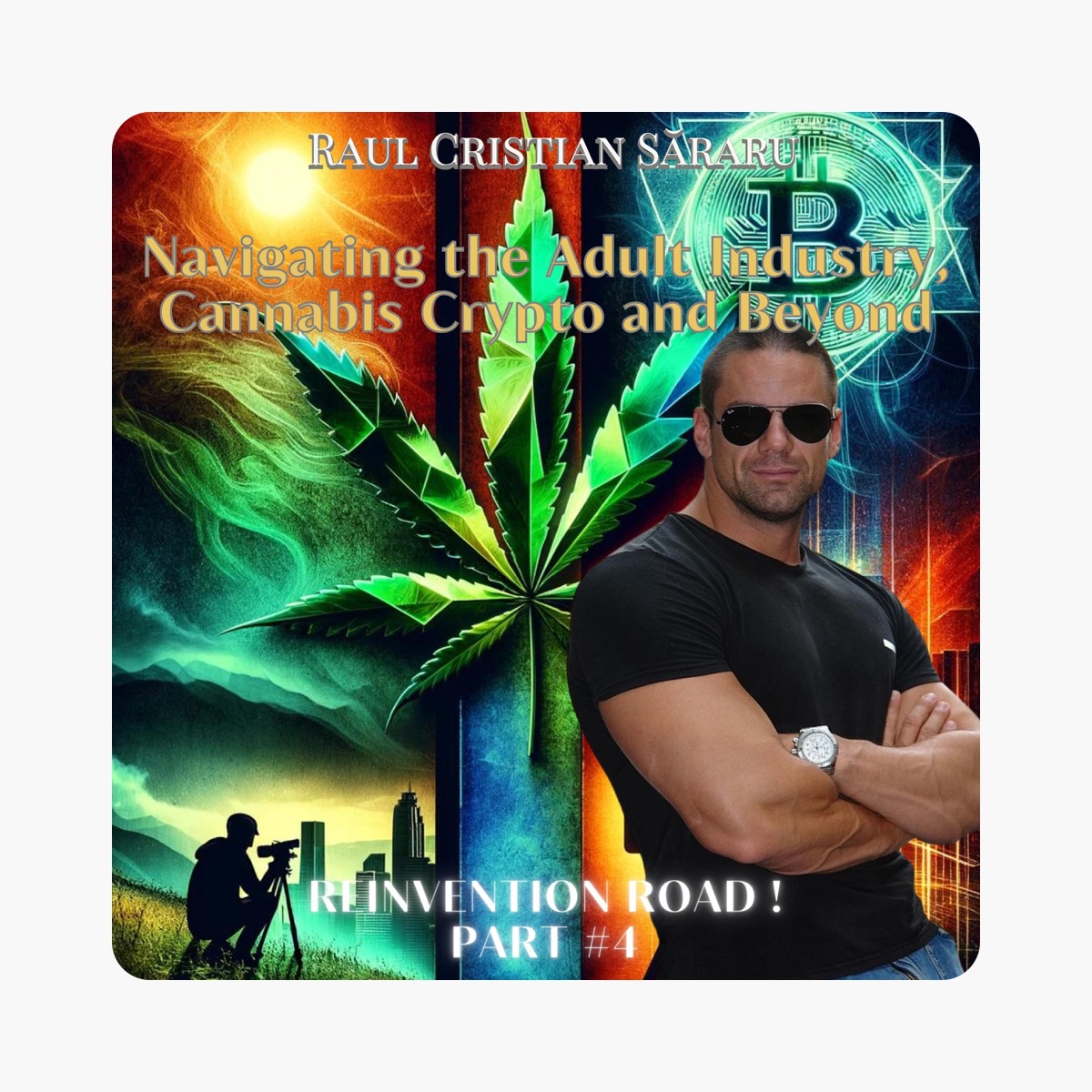 Navigating the Adult Industry, Cannabis, Crypto and Beyond: Reinvention  Road (Unabridged) by Raul C. Săraru on Apple Books