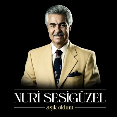 Listen to Aşık Oldum by Nuri Sesigüzel