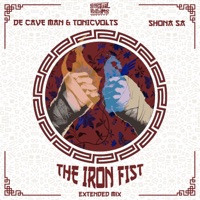 The Iron Fist - Single - De Cave Man, De Cave Man & TonicVolts & Shona SA