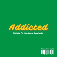 Addicted (feat. Tea Zoe & Zoe Banks) - Single - EliVybz