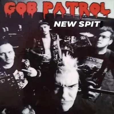 Listen to New Spit - EP by Gob Patrol