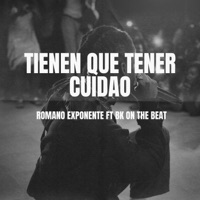 Tienen que tener cuidao (feat. Bk On The Beat) - Single - Romano Exponente
