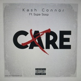 CARE. (feat. Supa Soop) Kash Connor