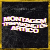 Montagem Trepakinetés Artico - Single - Mc Kauã Da Dz4 & Dj Darkvis
