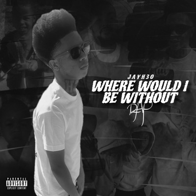 Where Would I Be Without Rap? - EP