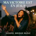  - Ma Victoire  est en Jésus