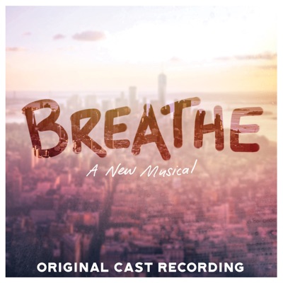 Breathe - A New Musical (Original Cast Recording)