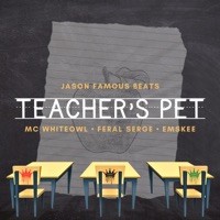 Teacher's Pet (feat. EMSKEE, MC WHITEOWL & FERAL SERGE) - Single - Jason Famous Beats