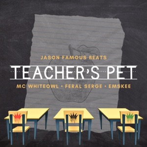 Teacher's Pet (feat. EMSKEE, MC WHITEOWL & FERAL SERGE)