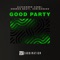 Good Party - Alexander Zabbi, Andres Bauti & ChrisHouse lyrics
