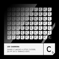 Shake It (Move A Little Closer) [DJ Pp 2012 Terrace Edit] - Single - Lee Cabrera