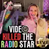 VIDEO KILLED THE RADIO STAR
