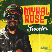 Sweeter - Mykal Rose