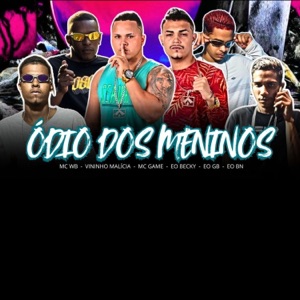 Odio dos Meninos (feat. ÉO GB, Eo Bn & MC WB)