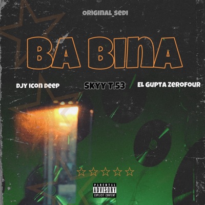 Ba bina (feat. Djy Icon deep, Skyy T.53 & EL Gupta ZeroFour) - Single
