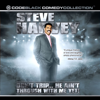 Don't Trip... He Ain't Through With Me Yet! - Steve Harvey