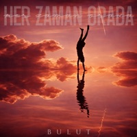 Her Zaman Orada - Single - Bulut