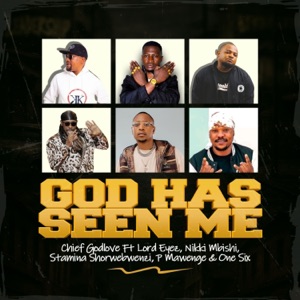 God Has Seen Me (feat. Lord Eyez, Nikki Mbishi, Stamina Shorwebwenzi, P Mawenge & One Six)