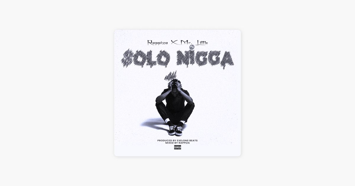 Solo Nigga (feat. Mr Little) - Single - Album by Rappiza - Apple Music