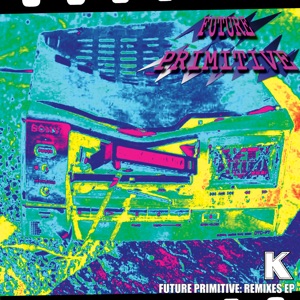 Future Primitive Remixes - EP