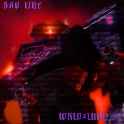 Wrld2Luis - Bad Line