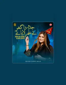 Escucha a Maahi Farwa Khan, mira videos musicales, lee su biografía, consulta las fechas de las gira y más.