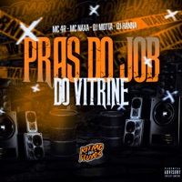 Pras do Job do Vitrine (feat. DJ Hanna) - Single - MC 4R, MC Naxa & DJ MOTTA