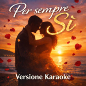 Per sempre si (Versione Karaoke)