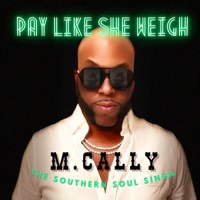 Pay Like She Weigh - Single - M.Cally