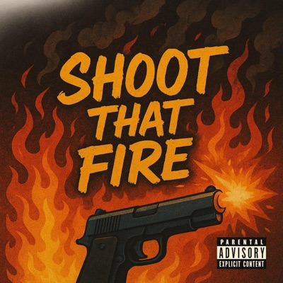SHOOT THAT FIRE (feat. Iceman, SiNa, Mygz & Aleus) - Single