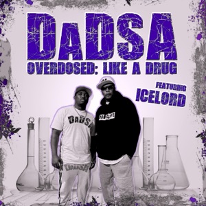 Overdosed Like a Drug (feat. Ice Lord & Action)