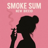 Smoke Sum - Single - NEW Br33d