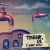 Akram Khan Baarish (feat. Ibrahim Akram, Jamal Rahman, Rufus Shahzad & Sameer Ahmed) Baarish (feat. Ibrahim Akram, Jamal Rahman, Rufus Shahzad & Sameer Ahmed) - Single