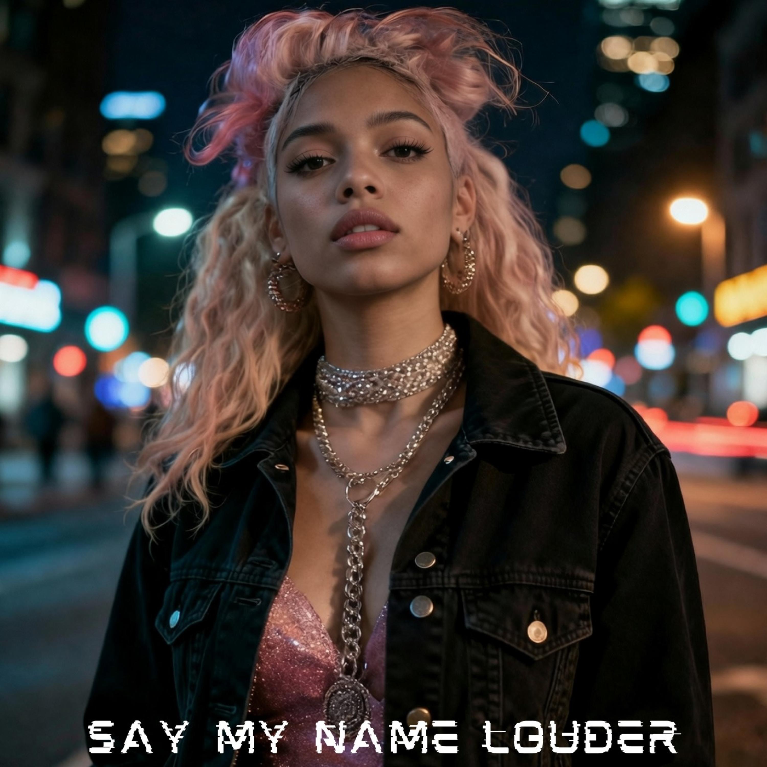 Say My Name Louder - Single