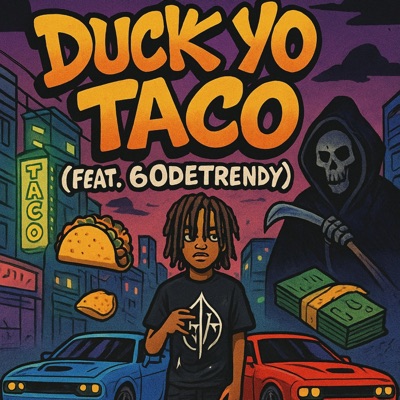 Duck Yo Taco (feat. 6odetrendy) - Single
