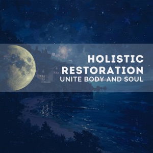Holistic Restoration - Unite Body and Soul