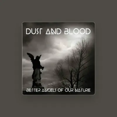 Listen to Dust & Blood, watch music videos, read bio, see tour dates & more!