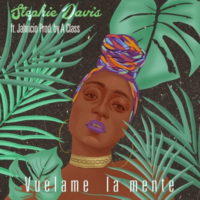 Vuelame la mente (feat. Stephie Davis & Jahricio) - Single