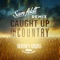 Caught up in the Country (Sam Feldt Remix) - Rodney Atkins lyrics