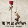 Victim or Survivor - Single