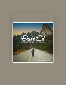 Dave Ed सुनें, म्यूज़िक वीडियो देखें, बायो पढ़ें, दौरे की तारीखें और बहुत कुछ देखें!