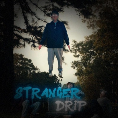 Stranger Drip