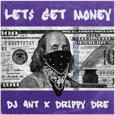 Let$ Get Money (feat. Drippy Dre) - Single